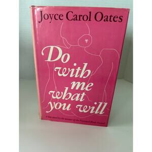 DO WITH ME WHAT YOU WILL - Joyce Carol Oates 1ST/1ST Vanguard Press 1973 HC